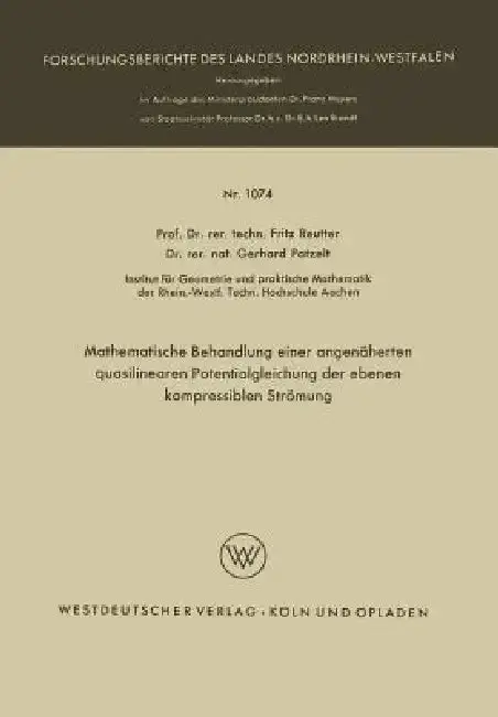 Cover of Mathematische Behandlung Einer Angenäherten Quasilinearen Potentialgleichung Der Ebenen Kompressiblen Strömung