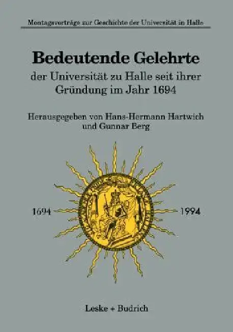 Cover of Bedeutende Gelehrte Der Universität Zu Halle Seit Ihrer Gründung Im Jahr 1694
