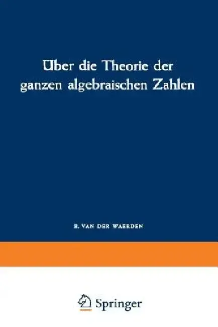 Cover of Über Die Theorie Der Ganzen Algebraischen Zahlen
