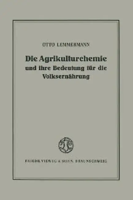 Cover of Die Agrikulturchemie Und Ihre Bedeutung Für Die Volksernährung