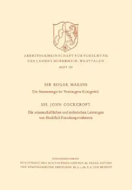 Cover of Die Atomenergie Im Vereinigten Königreich. Die Wissenschaftlichen Und Technischen Leistungen Von Hochfluß-Forschungsreaktoren