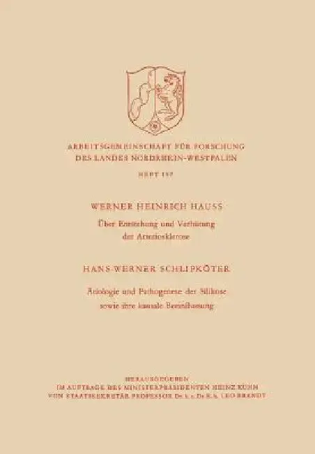 Cover of Über Entstehung Und Verhütung Der Arteriosklerose / Ätiologie Und Pathogenese Der Silikose Sowie Ihre Kausale Beeinflussung