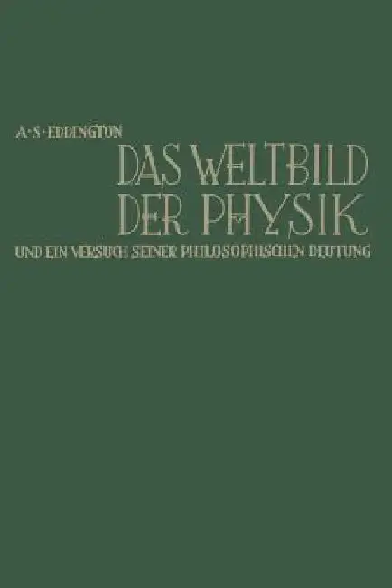 Cover of Das Weltbild Der Physik Und Ein Versuch Seiner Philosophischen Deutung