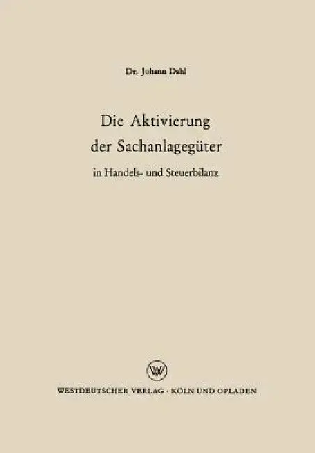 Cover of Die Aktivierung Der Sachanlagegüter in Handels- Und Steuerbilanz
