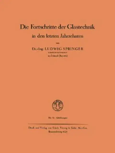 Cover of Die Fortschritte Der Glastechnik in Den Letzten Jahrzehnten