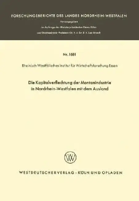 Cover of Die Kapitalverflechtung Der Montanindustrie in Nordrhein-Westfalen Mit Dem Ausland