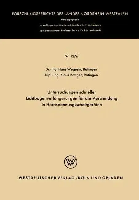 Cover of Untersuchungen Schneller Lichtbogenverlängerungen Für Die Verwendung in Hochspannungsschaltgeräten