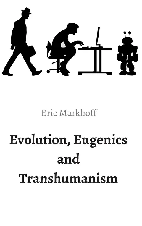 Cover of Evolution, Eugenics and Transhumanism