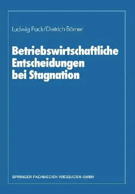 Cover of Betriebswirtschaftliche Entscheidungen Bei Stagnation