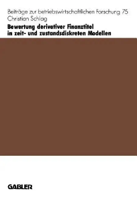 Cover of Bewertung Derivativer Finanztitel in Zeit- Und Zustands-Diskreten Modellen