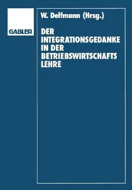 Cover of Der Integrationsgedanke in Der Betriebswirtschaftslehre