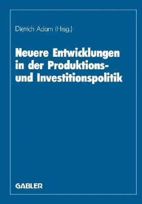 Cover of Neuere Entwicklungen in Der Produktions- Und Investitionspolitik
