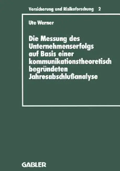 Cover of Die Messung Des Unternehmenserfolgs Auf Basis Einer Kommunikationstheoretisch Begründeten Jahresabschlußanalyse