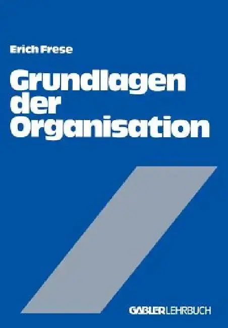 Cover of Grundlagen Der Organisation
