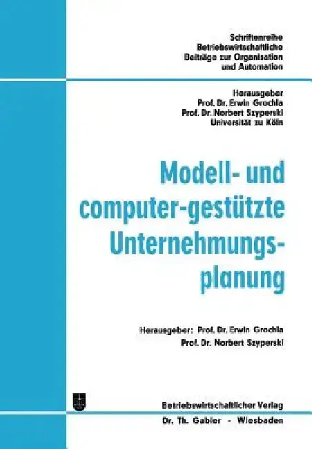 Cover of Modell- Und Computer-Gestützte Unternehmungsplanung
