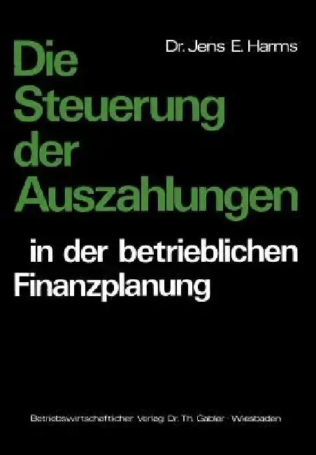 Cover of Die Steuerung Der Auszahlungen in Der Betrieblichen Finanzplanung