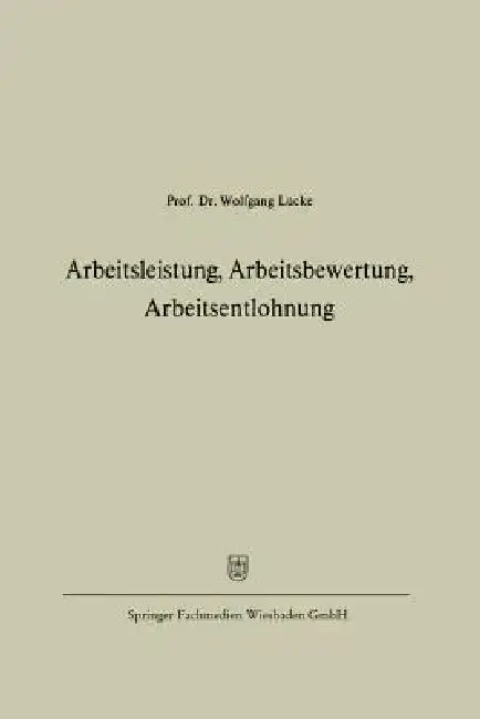 Cover of Arbeitsleistung, Arbeitsbewertung, Arbeitsentlohnung
