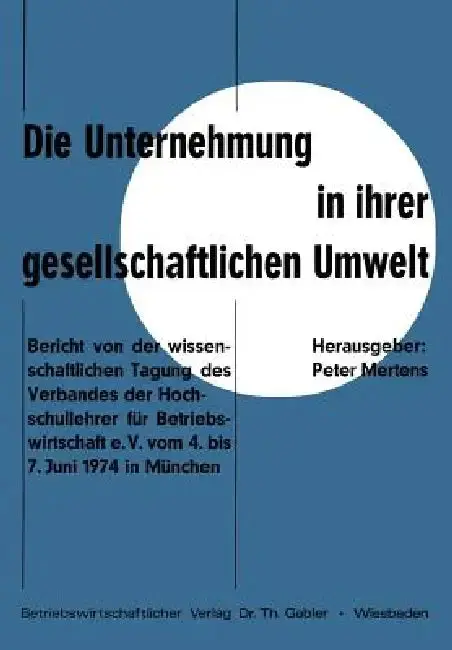 Cover of Die Unternehmung in Ihrer Gesellschaftlichen Umwelt