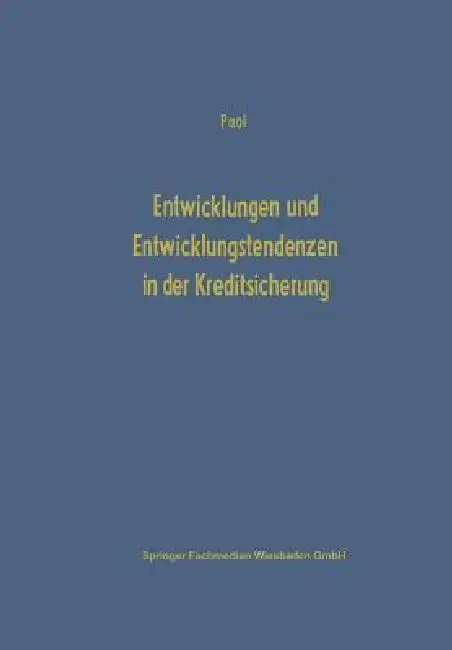 Cover of Entwicklungen Und Entwicklungstendenzen in Der Kreditsicherung
