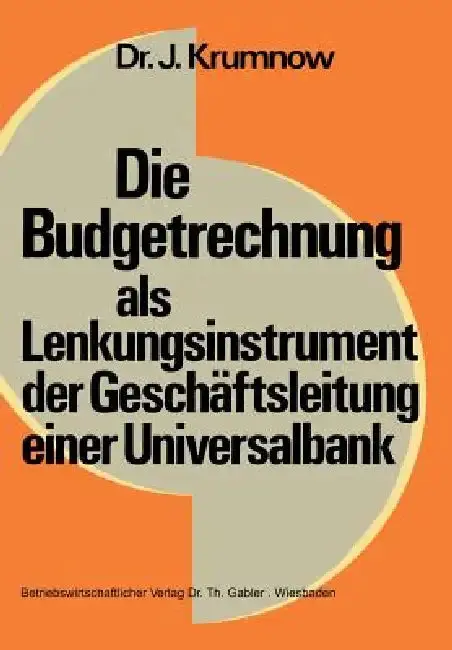 Cover of Die Budgetrechnung ALS Lenkungsinstrument Der Geschäftsleitung Einer Universalbank