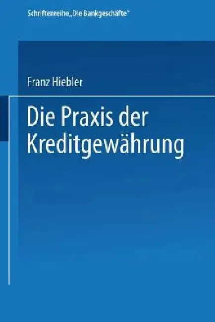 Cover of Die PRAXIS Der Kreditgewährung