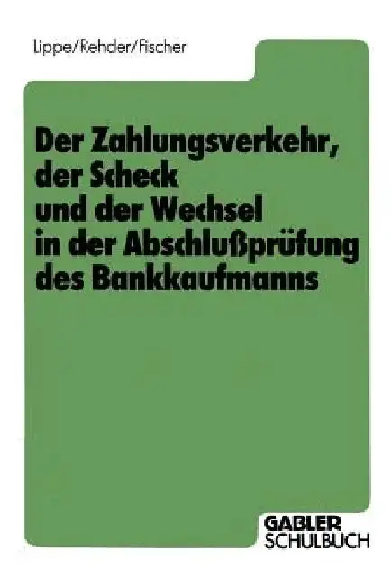 Cover of Der Zahlungsverkehr, Der Scheck Und Der Wechsel in Der Abschlußprüfung Des Bankkaufmanns