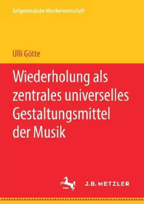 Cover of Wiederholung ALS Zentrales Universelles Gestaltungsmittel Der Musik