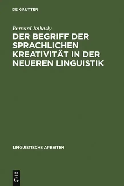 Cover of Der Begriff Der Sprachlichen Kreativität in Der Neueren Linguistik