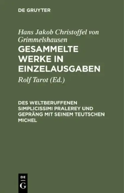 Cover of Gesammelte Werke in Einzelausgaben, Des Weltberuffenen Simplicissimi Pralerey Und Gepräng Mit Seinem Teutschen Michel