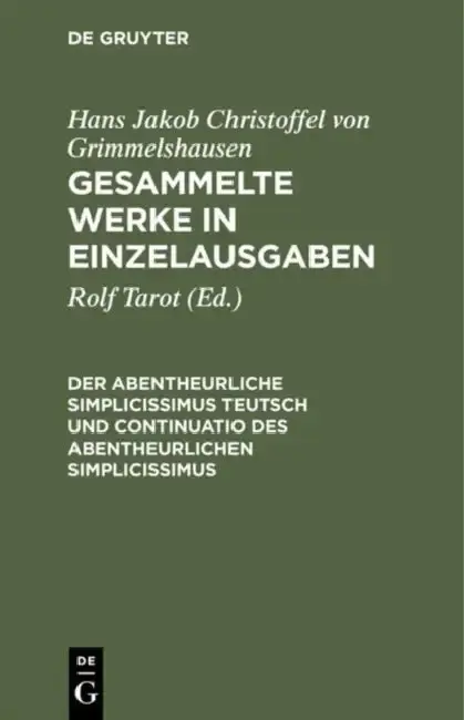 Cover of Gesammelte Werke in Einzelausgaben, Der Abentheurliche Simplicissimus Teutsch Und Continuatio Des Abentheurlichen Simplicissimus