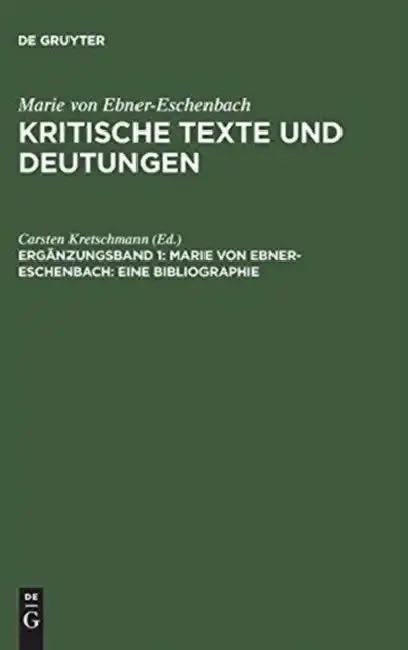 Cover of Kritische Texte Und Deutungen, Ergänzungsband 1, Marie Von Ebner-Eschenbach