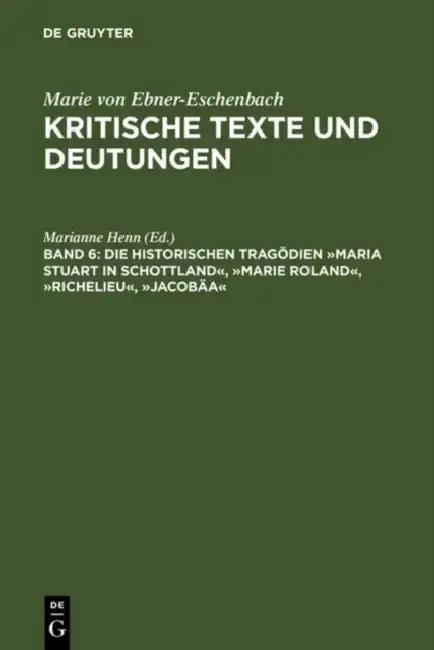 Cover of Die Historischen Tragodien Maria Stuart in Schottland, Marie Roland, Richelieu, Jacobaa