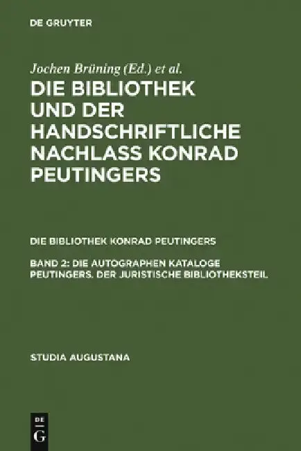 Cover of Die autographen Kataloge Peutingers. Der juristische Bibliotheksteil