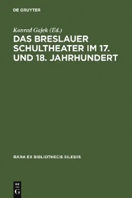 Cover of Das Breslauer Schultheater Im 17. Und 18. Jahrhundert
