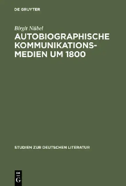 Cover of Autobiographische Kommunikationsmedien um 1800
