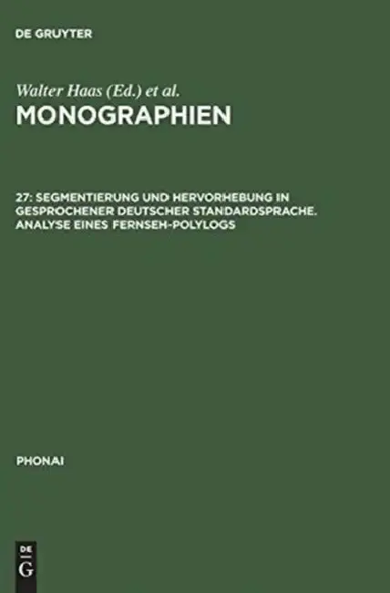 Cover of Monographien, 27, Segmentierung und Hervorhebung in gesprochener deutscher Standardsprache. Analyse eines Fernseh-Polylogs