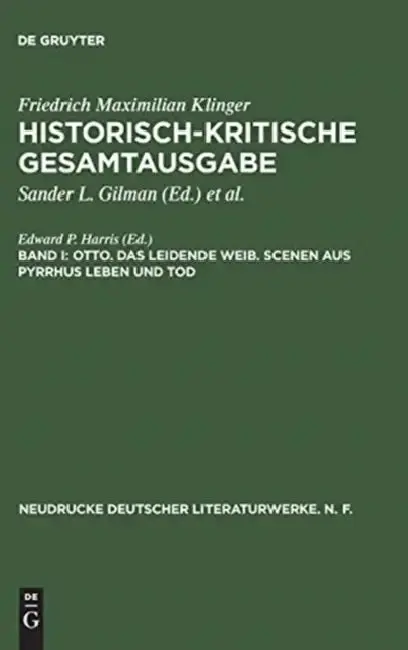 Cover of Historisch-Kritische Gesamtausgabe, Band I, Otto. Das Leidende Weib. Scenen Aus Pyrrhus Leben Und Tod