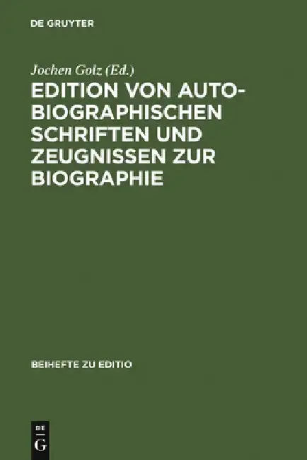 Cover of Edition Von Autobiographischen Schriften Und Zeugnissen Zur Biographie