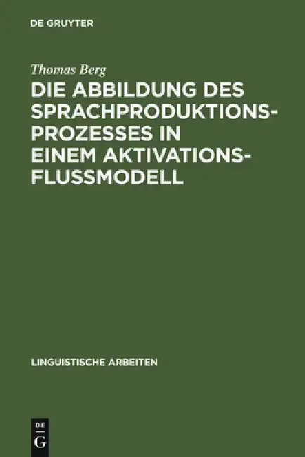 Cover of Die Abbildung des Sprachproduktionsprozesses in einem Aktivationsflußmodell
