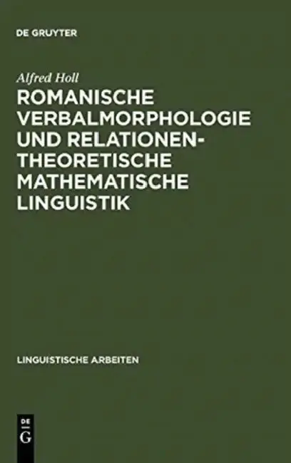 Cover of Romanische Verbalmorphologie und relationentheoretische mathematische Linguistik