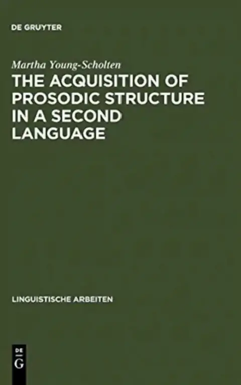 Cover of The Acquisition of Prosodic Structure in a Second Language
