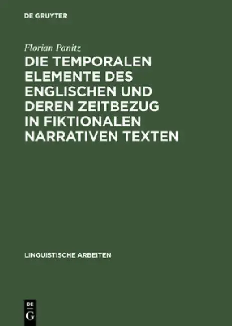 Cover of Die temporalen Elemente des Englischen und deren Zeitbezug in fiktionalen narrativen Texten