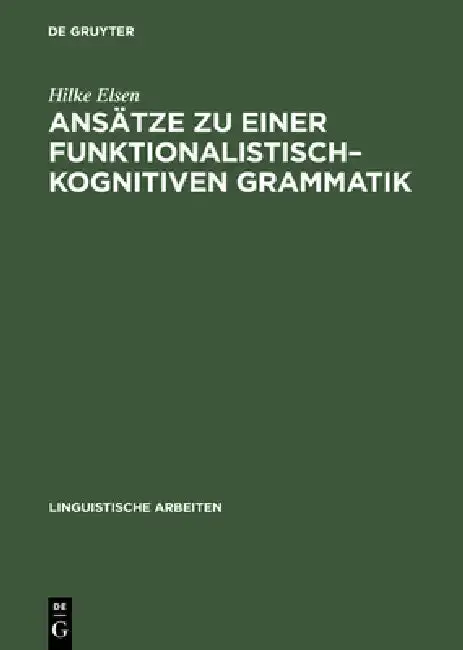 Cover of Ansätze Zu Einer Funktionalistisch-Kognitiven Grammatik