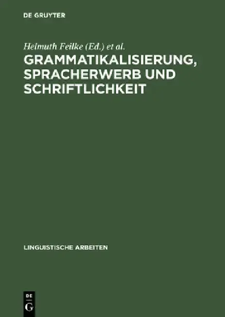 Cover of Grammatikalisierung, Spracherwerb und Schriftlichkeit