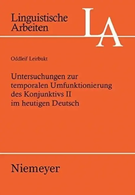 Cover of Untersuchungen Zur Temporalen Umfunktionierung Des Konjunktivs II Im Heutigen Deutsch