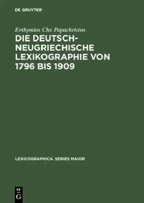 Cover of Die deutsch-neugriechische Lexikographie von 1796 bis 1909