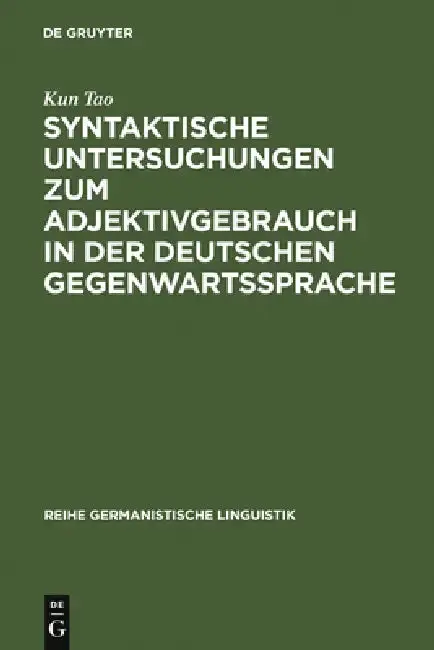 Cover of Syntaktische Untersuchungen Zum Adjektivgebrauch in Der Deutschen Gegenwartssprache