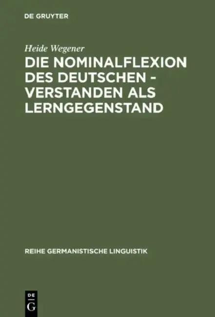 Cover of Die Nominalflexion des Deutschen - verstanden als Lerngegenstand