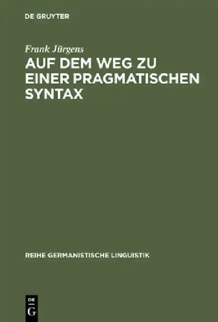Cover of Auf Dem Weg Zu Einer Pragmatischen Syntax