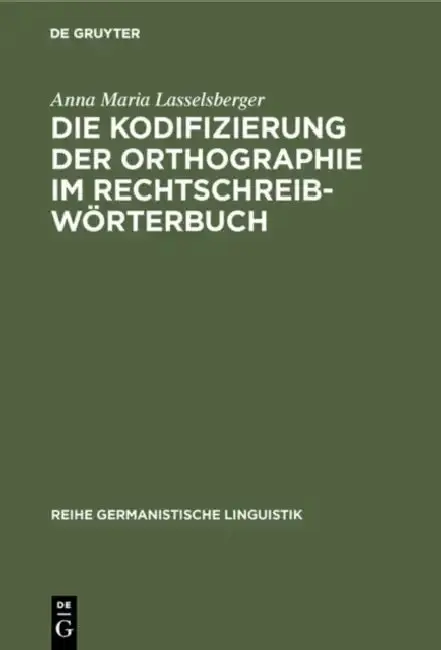 Cover of Die Kodifizierung Der Orthographie Im Rechtschreibwörterbuch